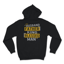 Load image into Gallery viewer, Father&#39;s Day Gift From Wife, Husband Father King Blessed Man Shirt,
