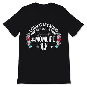 Losing My Mind One Child At A Time Mom Life Shirt Floral Funny Gift