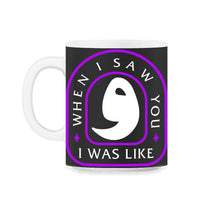 Load image into Gallery viewer, When I Saw You I Was Like Wow Shirt, Funny Arabic English Quote - 11oz Mug - Black on White
