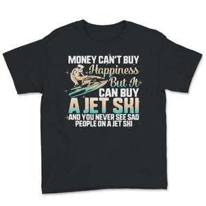Money Can't Buy Happiness Shirt, Jetski Lover Gift, Funny Ski Lover,