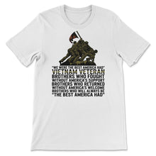 Load image into Gallery viewer, Vietnam Veteran Shirt, We Were The Best America Had, Vietnam Veteran
