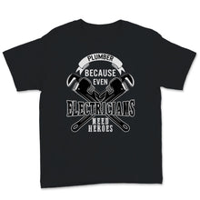Load image into Gallery viewer, Funny Plumber Shirt, Pipefitters Steamfitters Tshirt, Fathers Day
