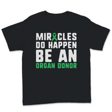 Load image into Gallery viewer, Miracles Do Happen Be An Organ Donor Transplant Organ Transplantation
