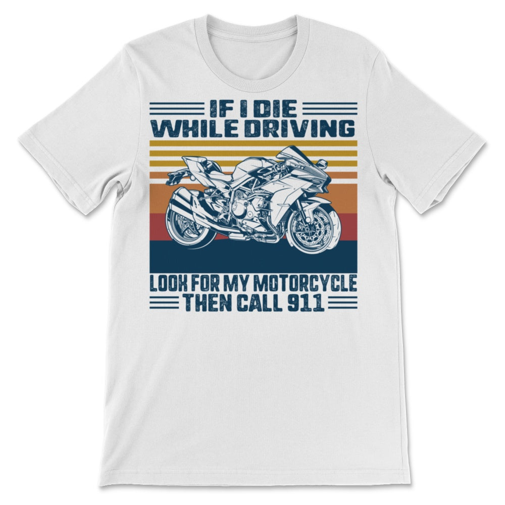 If I Die While Driving Look For My Motorcycle Then Call 911 Sports