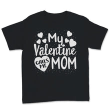 Load image into Gallery viewer, Matching Valentines Day Shirts For Mother and Son Mom Is My Valentine
