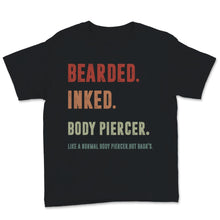 Load image into Gallery viewer, Vintage Bearded Inked Body Piercer Like Normal But Badas Retro Gift
