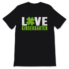 Load image into Gallery viewer, St Patricks Day Shirt Love Kindergarten Teacher Green Shamrock Irish
