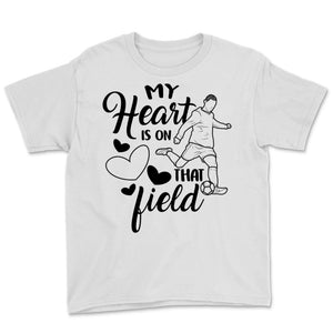 My Heart Is On That Field Soccer Mom Sports Athlete Life Women Gift