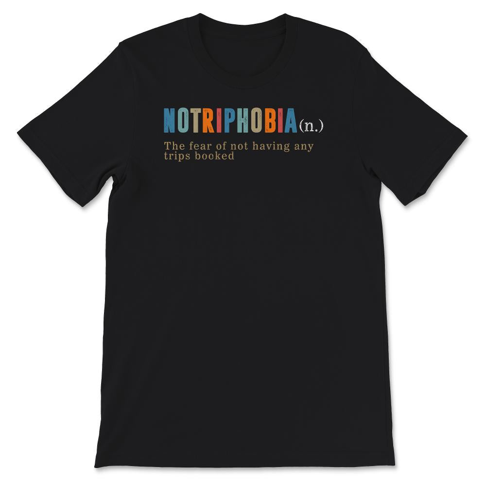 Notriphobia Noun Shirt, Notriphobia Funny Definition Tee, Travel