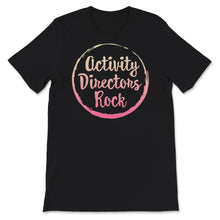 Load image into Gallery viewer, Activity Directors Rock Shirt, Activity Professionals Week, Director
