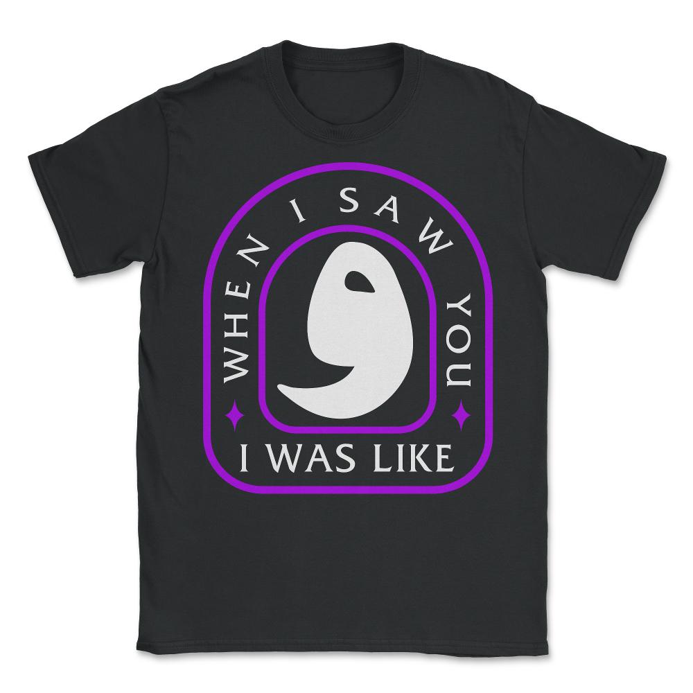 When I Saw You I Was Like Wow Shirt, Funny Arabic English Quote - Unisex T-Shirt - Black