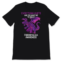 Load image into Gallery viewer, Fibromyalgia Awareness Shirt, Dragon Lover, Everything Hurts And You

