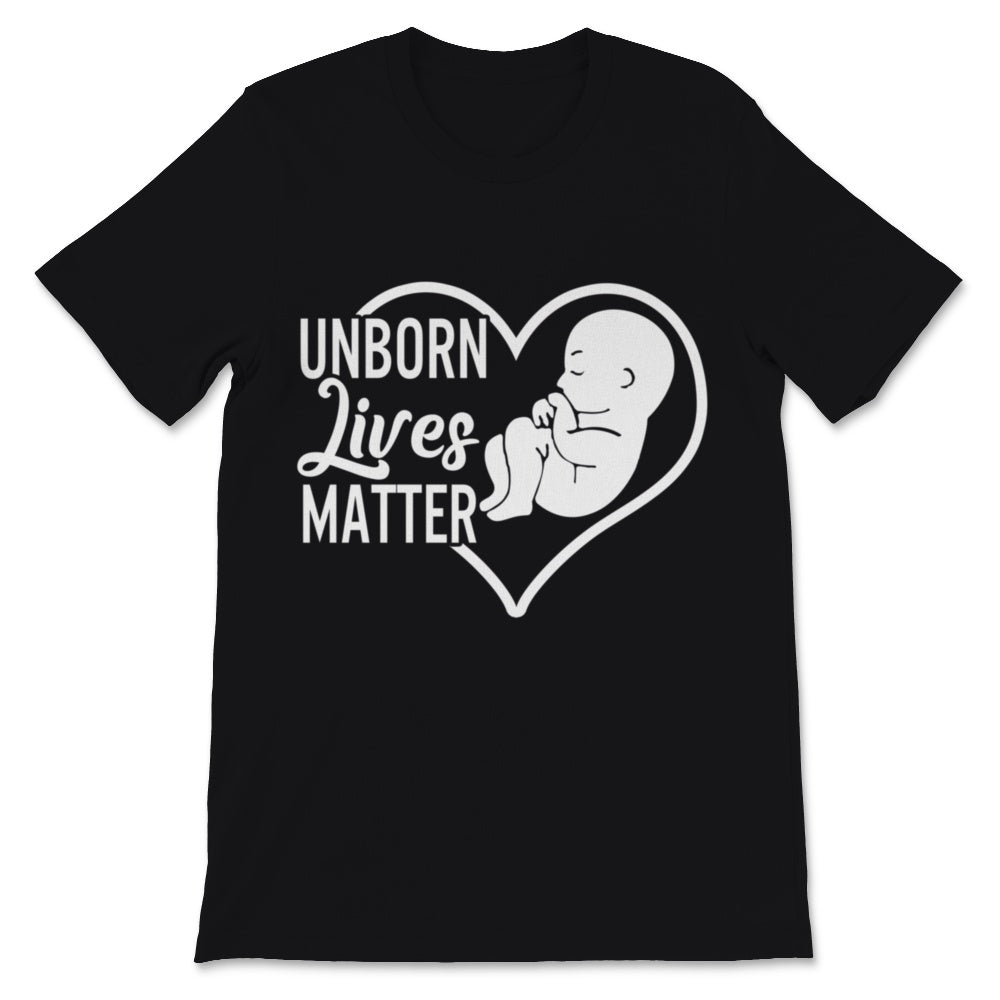 Unborn Lives Matter Shirt Fetus Anti-abortion Pro-Life Christian Mom