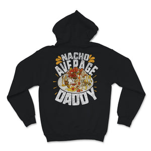 Nacho Average Daddy Cinco de Mayo and Father's Day Gift For Dad Papa