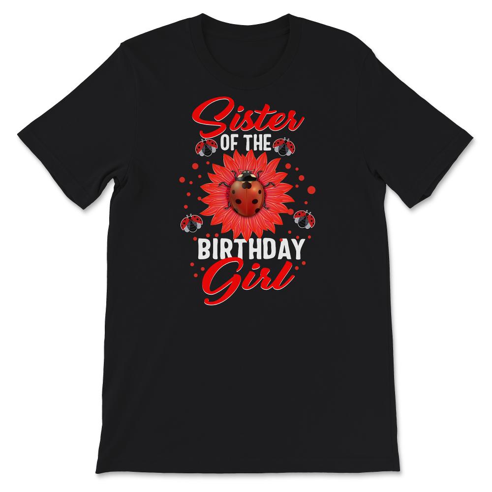 Sister Of The Birthday Girl Shirt, Ladybug Birthday Tee, Birthday