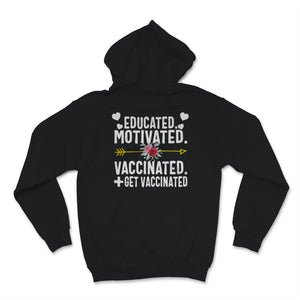 Educated Motivated Vaccinated Shirt, Get vaccinated, Awareness