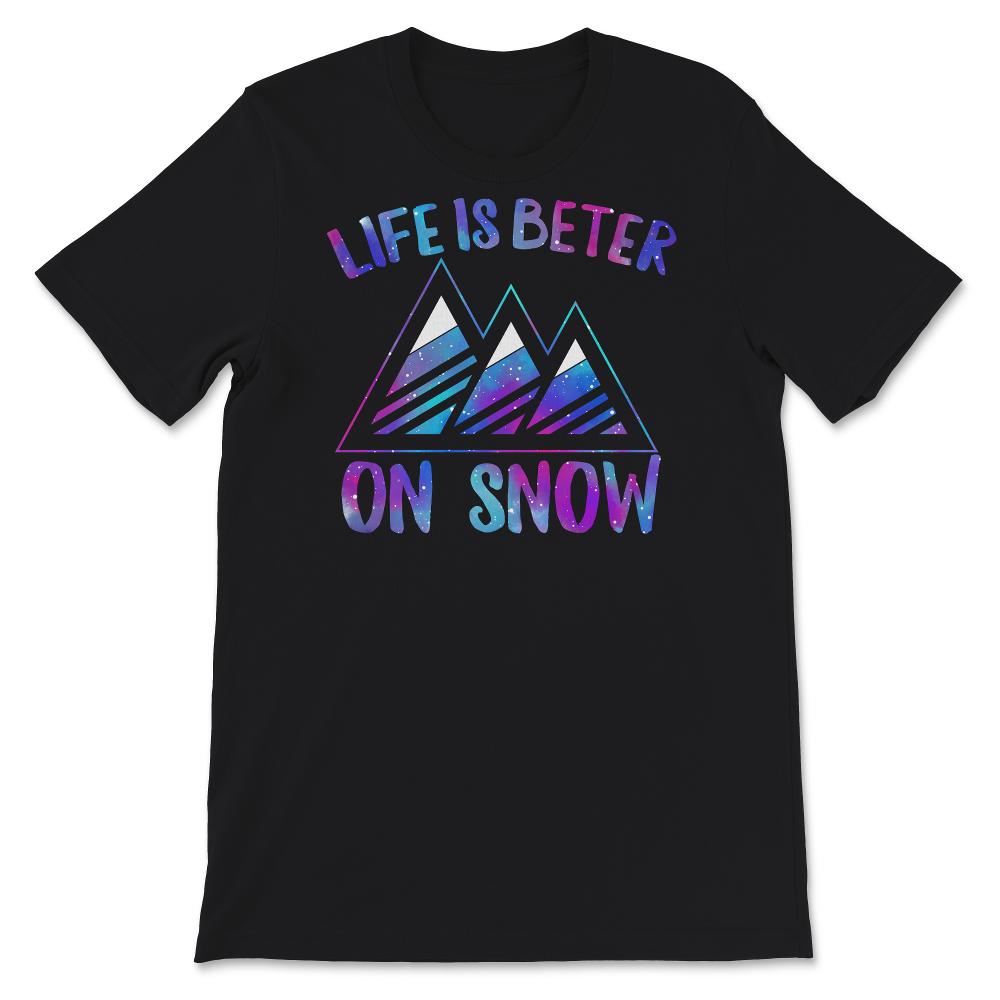 Ski Snowboarding Shirt, Life Is Better On Snow, Skiing Lover Gift,