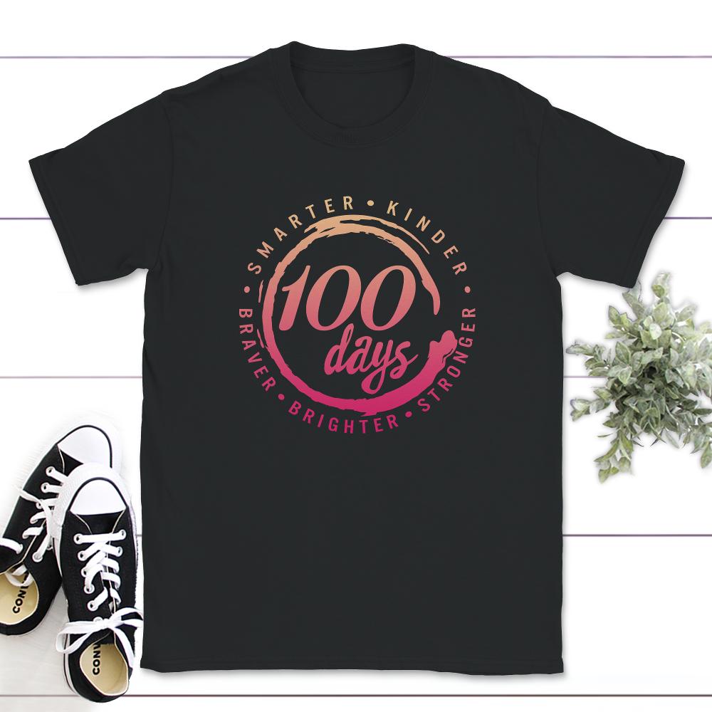 100 Days Of School Shirt, Funny 100 Days Smarter, Kinder, Braver,