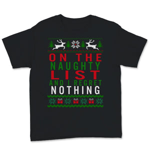 On The Naughty List And I Regret Nothing Ugly Christmas Sweater Funny