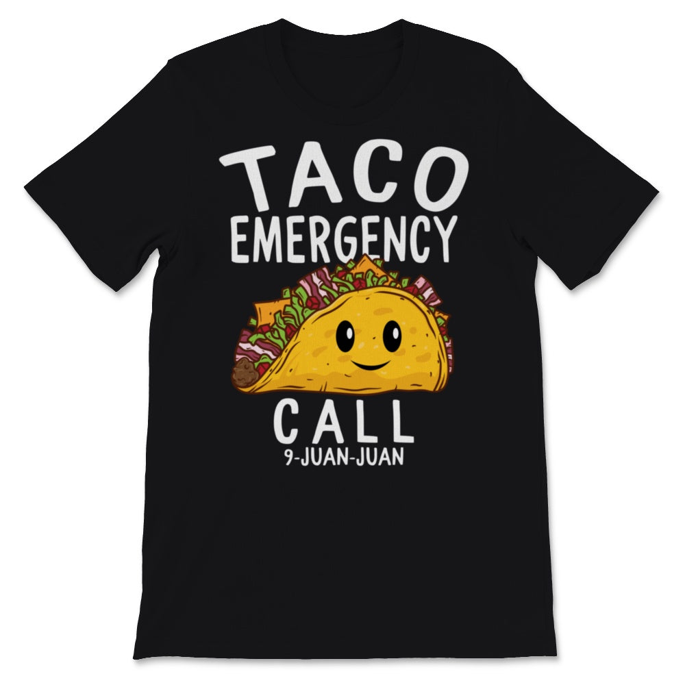 Taco Emergency Call 9 Juan Juan Bout Jesus Cinco de Mayo Cute Mexican