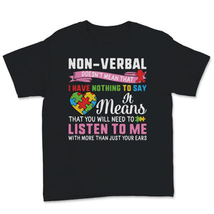 Autism Awareness Non Verbal Nothing To Say It Means You Need To