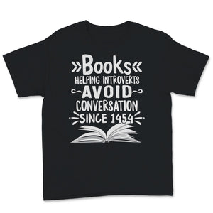 Books Helping Introverts Avoid Conversation Since 1454 Shirt,