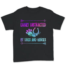 Load image into Gallery viewer, Horse Dog Shirt, Easily Distracted By Dogs And Horses, Horseback
