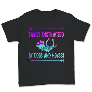 Horse Dog Shirt, Easily Distracted By Dogs And Horses, Horseback