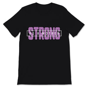 Strong As Mother Mom Birthday Mother's Day Love Family Purple Present