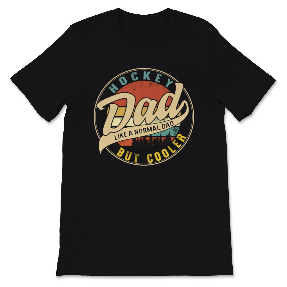 Hockey Dad Shirt Definition Like A Normal Dad But Cooler Fathers Day