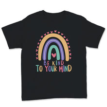 Load image into Gallery viewer, Mental Health Awareness Shirt Be Kind To Your Mind Rainbow Green
