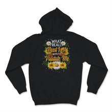 Load image into Gallery viewer, Ironic Shirt for Women, Funny What I Really Need Is A Man To Validate
