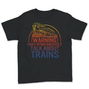 Warning, I May Spontaneously Talk About Trains, Train Engineer,