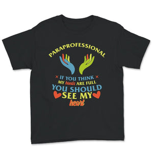 Para Shirt, Paraprofessional, If You Think My Hands Are Full You