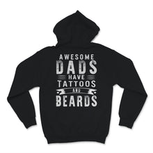 Load image into Gallery viewer, Awesome Dads Have Tattoos and Beards Father&#39;s Day Dad Papa Father
