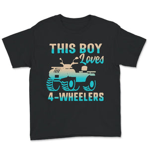 This Boy Loves 4- Wheelers Shirt, ATV Quad Biking Lover, Four