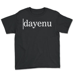 Dayenu Shirt, Jewish Holiday Seder Gift, Enough Song Jews Passover - Youth Tee - Black
