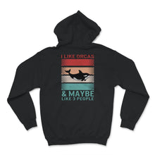 Load image into Gallery viewer, Orca Shirt, I Like Orcas And Maybe Like 3 People, Killer Whale Shirt,
