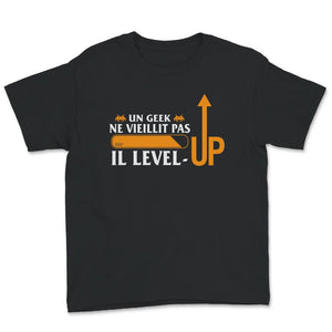 Un Geek Ne Viellit Pas Il Level Up Tee shirt, T-shirt Pour Hommes,