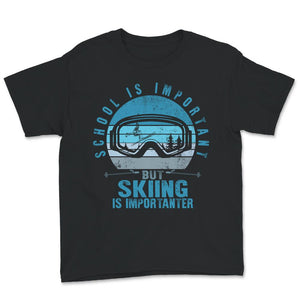 School Is Important But Skiing Is Importanter Shirt, Skiing Lover