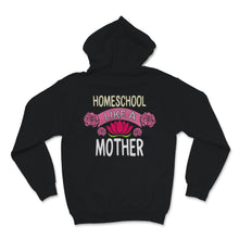 Load image into Gallery viewer, Homeschool Mom Shirt Homeschool Like Mother Mama Lotus Flower Home
