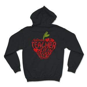 Retired Teacher Shirt, Let The Recess Begin, Humor Retirement Gift,