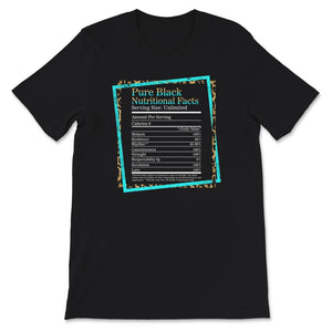 Pure Black Shirt, Pure Black Nutrition Facts, Black History Shirt,