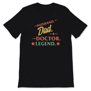 Fathers Day Shirt Husband Dad Doctor Legend Vintage Gift For Him