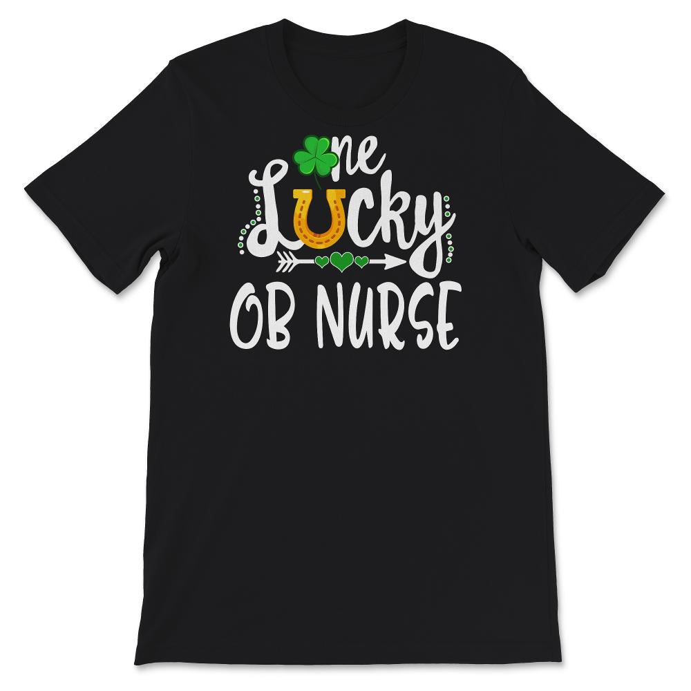 St Patricks Day Shirt, One Lucky OB Nurse, Obstetrical nurse, Nursing