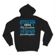 Load image into Gallery viewer, Fathers Day Shirt For Grandpa I Asked God To Make Me Better He Sent
