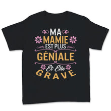 Load image into Gallery viewer, Tshirt mamie grand mere cadeau mamie geniale humour fête des mères
