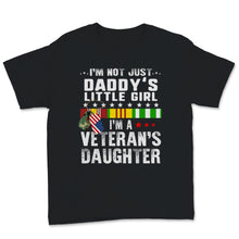 Load image into Gallery viewer, I&#39;m Veteran&#39;s Daughter Not Just Daddy&#39;s Little Girl Vietnam Veterans
