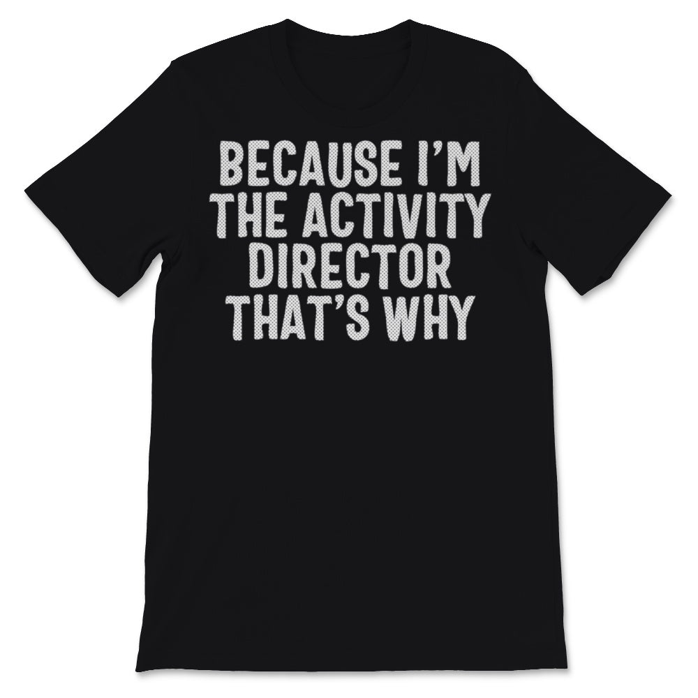 Because I'm Activity Director That's Why Activity Professionals Week