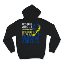 Load image into Gallery viewer, Down Syndrome Awareness Day Shirt It&#39;s Not About Celebrating
